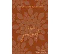 52-Week Hardcover Prayer Journal for Women: Warm Flower: Guided Scripture, Reflection & Mental Wellness for Spiritual Growth and Inner Peace
