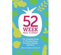 52-Week Meal Planner: The Complete Guide to Planning Menus, Groceries, Recipes, and More