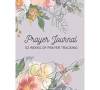 52 Week Prayer Journal, Women's Prayer Journal, Christian Journal: 8.5"X11" Prayer Journal for Women, Christian Prayer Book