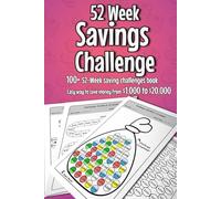 52 Week Savings Challenge: More than 100 unique 52 week money saving challenges, easy way to save $1000, $7000, $10000, or $20000 in a year | Weekly Savings Tracker | Weekly savings challenge book