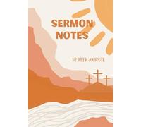 52 Week Sermon Notes For Men, Women, Girls and Boys: Christian Bible Sermon Journal: With Extra Days For Christmas Eve and Good Friday Services