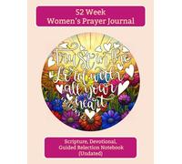 52 Week Women's Prayer Journal: Scripture, Devotional, Guided Reflection Notebook (Undated)