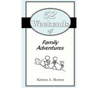 52 Weekends of Family Adventures: Volume 2