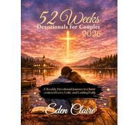 52 Weeks Devotional for Couples: A Weekly Devotional Journey to Christ-Centered Love, Unity and Lasting Faith. (Moments of Grace: 5-Minute Devotionals for the Soul)