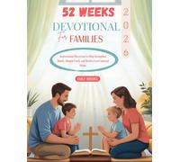 52 WEEKS DEVOTIONAL FOR FAMILIES 2026: Inspirational Devotions to Help Strengthen Bonds Deepen Faith and Build a God Centered Home (5 MINUTES INSPIRED DEVOTIONS FOR DAILY GROWTH IN ENGLISH AND GERMAN)