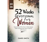 52 WEEKS DEVOTIONAL FOR WOMEN 2026: Inspirational Devotions to Help Deepen Faith Transform Your Heart and Live with Purpose (5 MINUTES INSPIRED DEVOTIONS IN ENGLISH AND GERMAN)