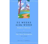 52 Weeks in the Word: Student Edition: A Guide for Reading the New Testament in a Year