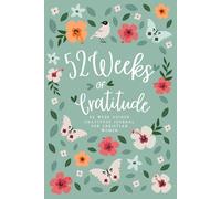 52 Weeks Of Gratitude: 52 Weeks Guided Gratitude Journal For Christian Women