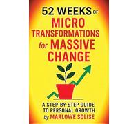 52 Weeks of Micro Transformations for Massive Change