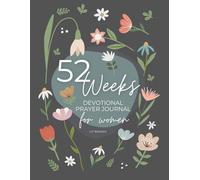 52 Weeks of Scripture, Reflection, and Prayer: Weekly Devotional Journal for Women