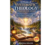 52 Weeks of Systematic Theology Workbook for Adults: A Practical Guide to Understanding What You Believe, Tackling Tough Questions, and Growing a Faith That Lasts (FBF Foundations)