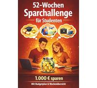 52 Wochen Sparchallenge für Studenten - 1.000 € sparen mit einfachem Budgetplan für Studenten | Geld sparen lernen Schritt für Schritt | Haushaltsbuch & Finanzplaner für Einsteiger