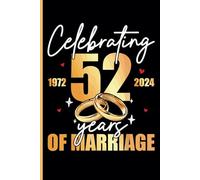 52 Years of Marriage Notebook: Funny 52nd Wedding Anniversary Journal for Couples Married 52 Years