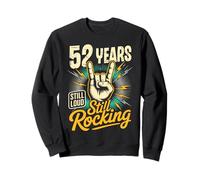 52 Years Still Loud Still Rocking It Funny 52nd Birthday Sweatshirt