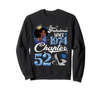 52nd Birthday Black Queen Chapter 52 Fabulous Since 1974 Sweatshirt