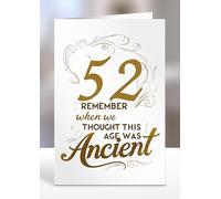 52nd Card, Remember when we thought this age was ancient, Greeting card gifts, 52nd Birthday gift ideas, Sentiment cards - gc-A5-010_052