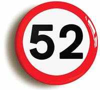 52ND FIFTY SECOND BIRTHDAY MPH ROAD SIGN BADGE BUTTON PIN (Size is 2inch/50mm diameter)