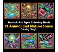 53 Animal and Nature Scenes: An adult coloring book featuring elegant black and white scratch art sketches with black background (Midnight Black Background Coloring Series)