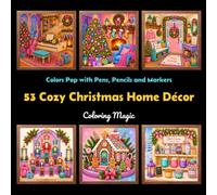 53 Cozy Christmas Home Décor: Teen & Adult Coloring Book | Elegant Holiday Decorating | Cozy Rooms | Festive Displays | Christmas Decorating (Enchanted Collection)