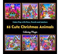 53 Cute Christmas Animals: Teens & Adults Coloring Book | Cute Animals | Cozy Homes | Snowy Cottages | Festive Holiday Moments to Color (Enchanted Collection)