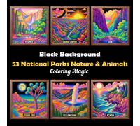 53 National Parks Nature & Animals: Teens & adults coloring book featuring intricate art illustrations on black background, for stress relief, self ... (Midnight Black Background Coloring Series)