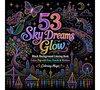 53 Sky Dreams Glow: Teens & Adults Coloring Book | Dot Art | Black Background | Drone Lights | City Sky | Dreams | Hope (Midnight Black Background Coloring Series)