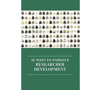 53 Ways to Enhance Researcher Development: 8 (Professional and Higher Education)