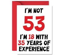 53rd Birthday Cards for Men Women - Not 53 Im 18 With 35 Years Experience - Happy Birthday Card for 53 Year Old Man Woman Colleague Dad Nan Nanny, A5 Bday Greeting Cards