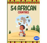 54 AFRICAN COUNTRIES: FUN FACTS & ACTIVITIES FOR KIDS 8-12