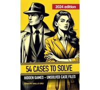 54 cases to solve, Hidden Games and Unsolved Case Files: Puzzle book for mystery lovers, use your deductive reasoning and solve crime and mysteries