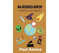 54 Degrees North: A Walk Across England (History Walks 1-5)