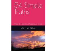 54 Simple Truths: How to Face the Challenges of Life