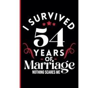 54th Wedding Anniversary Notebook: Funny 54th Wedding Anniversary Journal for Couples Married 54 Years - Perfect Keepsake for Celebrating 54th Year Together