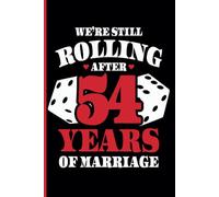 54th Wedding Anniversary Notebook: Funny 54th Wedding Anniversary Journal for Couples Married 54 Years - Perfect Keepsake for Celebrating 54th Year Together