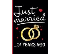 54th Wedding Anniversary Notebook: Funny 54th Wedding Anniversary Journal for Couples Married 54 Years - Perfect Keepsake for Celebrating 54th Year Together