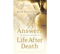 55 Answers to Questions about Life After Death