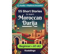 55 bilingual short stories to learn Morrocan Darija for Beginner: Improve your vocabulary, reading, and written comprehension with exercises for A1-A2 learners