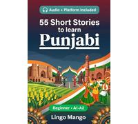 55 bilingual short stories to learn Punjabi for Beginner: Improve your vocabulary, reading, and written comprehension with exercises for students and adults at A1-A2 level