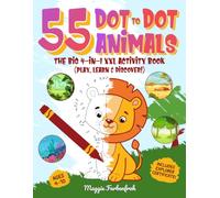 55 Dot-to-Dot Animals: The Big 4-in-1 XXL Activity Book: Discover the Animal Kingdom, Connect the Dots and Color Fun Motifs