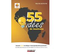 55 Idées de business: Devenir riche en Afrique n'a jamais été aussi facile !