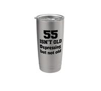 55 Isn't Old Depressing, But Not Old 55th Birthday Stainless Steel Insulated Tumbler