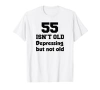 55 Isn't Old Depressing, But Not Old 55th Birthday Value Graphic T-Shirt