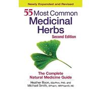 55 Most Common Medicinal Herbs: The Complete Natural Medicine Guide