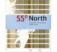 55 North: Contemporary Scandinavian D: contemporary Scandinavian graphic design