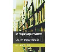 55 Tough Tongue Twisters: Speech Improvement