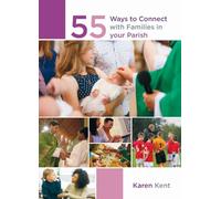 55 Ways to Connect with Families in Your Parish