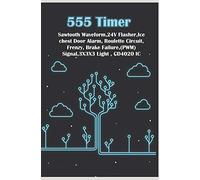 555 Timer - New Simple Works: Saw tooth Waveform, 24V Flasher, Ice chest Door, Roulette Circuit, Frenzy, Brake Failure, PWM Signal , 3X3X3 Light, CD4020 IC etc...,