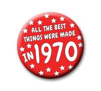 55th Birthday Badge - 76mm All The Best Things Were Made In 1970 Pin Badge Button Gift Under £5 For Him Or Her