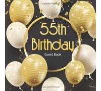 55th Birthday Guest Book: Gold White Baloons Black Glossy Cover, Place for a Photo, Cream Color Paper, 123 Pages, Guest Sign in for Party, Celebration ... Wishes and Messages from Family and Friends