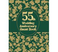 55th Wedding Anniversary Guest Book: Wish Book for entries from guests with best wishes for people celebrating the anniversary